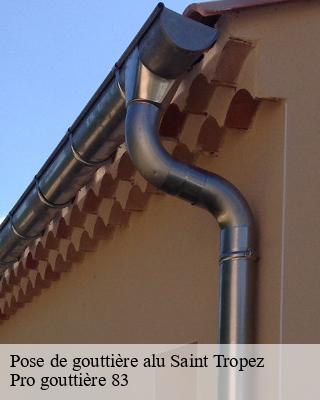 Pose de gouttière alu  saint-tropez-83990 Pro gouttière 83