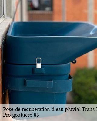 Pose de récuperation d eau pluvial  trans-en-provence-83720 Pro gouttière 83