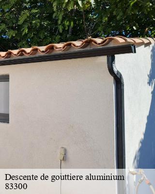 Descente de gouttiere aluminium  chateaudouble-83300 Pro gouttière 83
