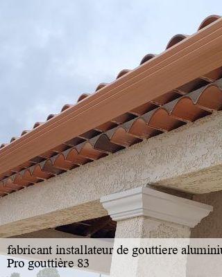 fabricant installateur de gouttiere aluminium  ollieres-83470 Pro gouttière 83